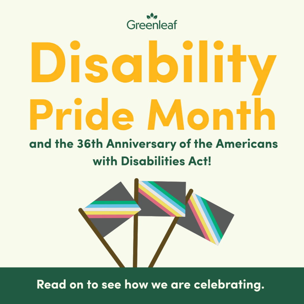 Disability Pride Month and the 36th Anniversary of the Americans with Disabilities Act!